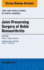 Portada de Joint Preserving Surgery of Ankle Osteoarthritis, an Issue of Foot and Ankle Clinics, E-Book (Ebook)