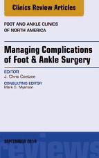 Portada de Managing Complications of Foot and Ankle Surgery, An Issue of Foot and Ankle Clinics of North America, E-Book (Ebook)