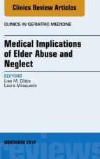 Portada de Medical Implications of Elder Abuse and Neglect, An Issue of Clinics in Geratric Medicine, E-Book (Ebook)