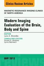 Portada de Modern Imaging Evaluation of the Brain, Body and Spine, An Issue of Magnetic Resonance Imaging Clinics, E-Book (Ebook)