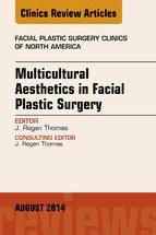 Portada de Multicultural Aesthetics in Facial Plastic Surgery, An Issue of Facial Plastic Surgery Clinics of North America, E-Book (Ebook)