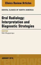 Portada de Oral Radiology: Interpretation and Diagnostic Strategies, An Issue of Dental Clinics of North America, E-Book (Ebook)