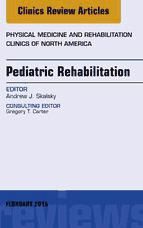 Portada de Pediatric Rehabilitation, An Issue of Physical Medicine and Rehabilitation Clinics of North America, E-Book (Ebook)