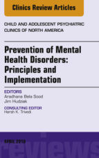 Portada de Prevention of Mental Health Disorders: Principles and Implementation, An Issue of Child and Adolescent Psychiatric Clinics of North America, E-Book (Ebook)