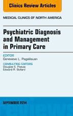 Portada de Psychiatric Diagnosis and Management in Primary Care, An Issue of Medical Clinics, E-Book (Ebook)