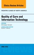 Portada de Quality of Care and Information Technology, An Issue of Pediatric Clinics of North America, E-Book (Ebook)