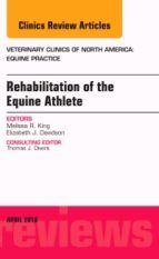 Portada de Rehabilitation of the Equine Athlete, An Issue of Veterinary Clinics of North America: Equine Practice, E-Book (Ebook)