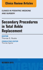 Portada de Secondary Procedures in Total Ankle Replacement, An Issue of Clinics in Podiatric Medicine and Surgery, E-Book (Ebook)