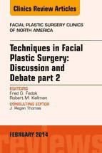 Portada de Techniques in Facial Plastic Surgery: Discussion and Debate, Part II, An Issue of Facial Plastic Surgery Clinics, E-Book (Ebook)