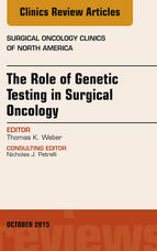 Portada de The Role of Genetic Testing in Surgical Oncology, An Issue of Surgical Oncology Clinics of North America, E-Book (Ebook)