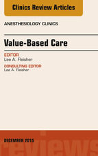 Portada de Value-Based Care, An Issue of Anesthesiology Clinics, E-Book (Ebook)