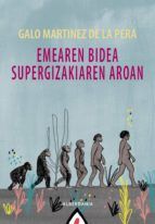 Portada de Emearen bidea supergizakiaren aroan (Ebook)