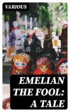 Portada de Emelian the Fool: a tale (Ebook)