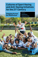 Portada de Cultures of Sport Hazing and Anti-Hazing Initiatives for the 21st Century: Stepping Across the Millennium