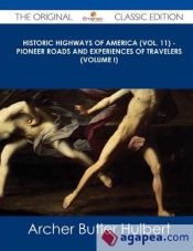 HISTORIC HIGHWAYS OF AMERICA (VOL. 11) - PIONEER ROADS AND EXPERIENCES