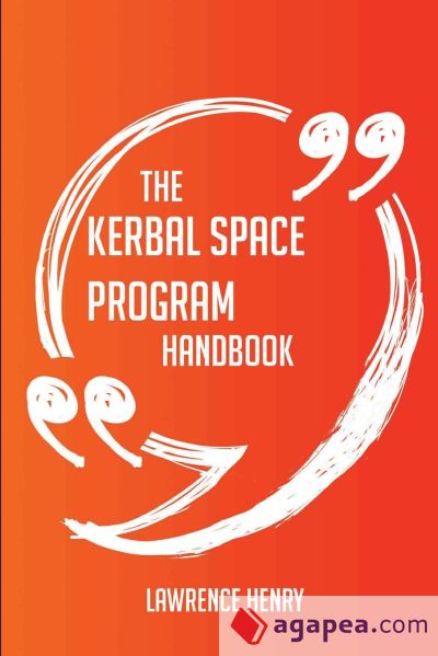 Ksp Guide Book THE KERBAL SPACE PROGRAM HANDBOOK - EVERYTHING YOU NEED TO KNOW ABOUT ...