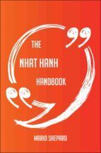 Portada de The Nhat Hanh Handbook - Everything You Need To Know About Nhat Hanh (Ebook)