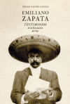 Emiliano Zapata: Testimonios de la Revolución del Sur