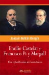 Emilio Castelar, Francisco Pi y Margall, dos republicanos decimonónicos