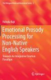 Emotional Prosody Processing for Non-Native English Speakers
