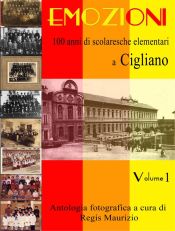 Emozioni - 100 Anni di Scuole Elementari a Cigliano Vol 1 (Ebook)