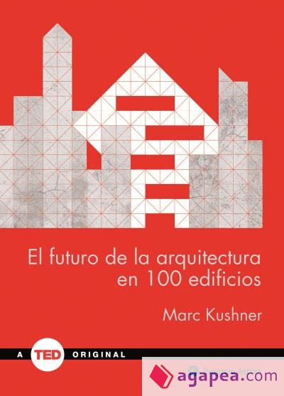 El futuro de la arquitectura en 100 edificios