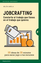 Portada de Jobcrafting. Convierte el trabajo que tienes en el trabajo que quieres (Ebook)