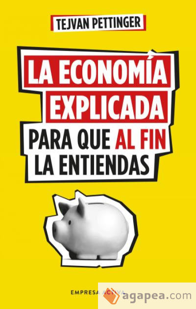 La economía explicada para que al fin la entiendas