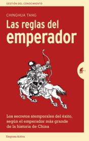 Portada de Las reglas del emperador: Los secretos atemporales del éxito, según el emperador más grande de la historia de China