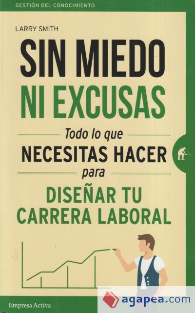 Sin miedo ni excusas: lo que necesitas hacer para diseñar tu carrera profesional