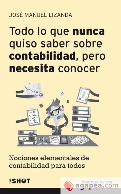 Todo lo que nunca quiso saber sobre contabilidad pero necesita conocer