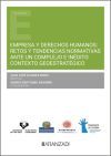 Empresa y derechos humanos: retos y tendencias normativas ante un complejo e in&eacute;dito contexto geoestrat&eacute;gico