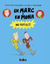 En Marc i en Moha. No fotis!!!