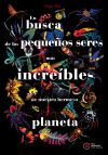 En busca de los peque&ntilde;os seres m&aacute;s incre&iacute;bles de nuestro hermoso planeta