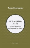 En el centro, Jesús: Lectura existencial del Evangelio de Mateo