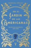 En El Jardín De Las Americanas: Una Historia Transatlántica (1871-1936) De Cristina Oñoro