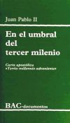 En el umbral del tercer milenio. Carta apostólica ""Tertio millennio adveniente""