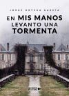 En mis manos levanto una tormenta