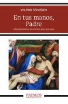 En tus manos, Padre: Abandonarnos en el Dios que nos ama