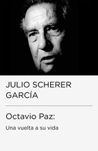 Portada de Octavio Paz: una vuelta a su vida (Ebook)