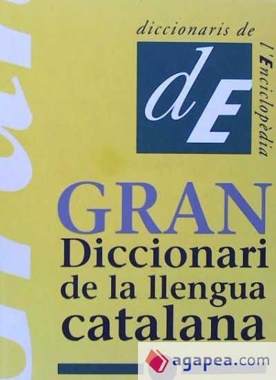 GRAN DICCIONARI DE LA LLENGUA CATALANA - DIVERSOS AUTORS ...