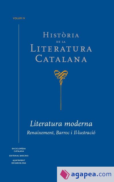 Història de la Literatura Catalana Vol.4: Literatura moderna. Reiauxement, Barroc i Il·lustració