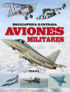 Enciclopedia ilustrada. Aviones militares