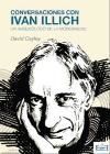 Portada de Conversaciones con Ivan Illich: un arque&oacute;logo de la modernidad