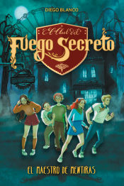 Portada de El club del fuego secreto 06. El maestro de mentiras