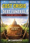 Ending the Cost Crisis and the Debt Funeral with One Simple Fee
