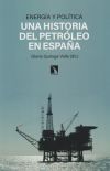 Energía y política: Una historia del petróleo en España