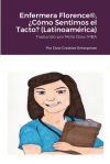 Enfermera Florence&reg;, &iquest;C&oacute;mo Sentimos el Tacto? (Latinoam&eacute;rica)