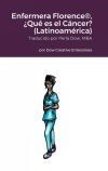 Enfermera Florence&reg;, &iquest;Qu&eacute; es el C&aacute;ncer? (Latinoam&eacute;rica)