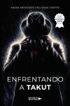 Enfrentando a Takut